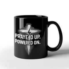 Coffee Mug - Prayed Up Powered On